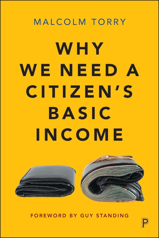 Why we need a Citizens Basic Income: The Desirability, Feasibility and Implementation of an Unconditional Income
