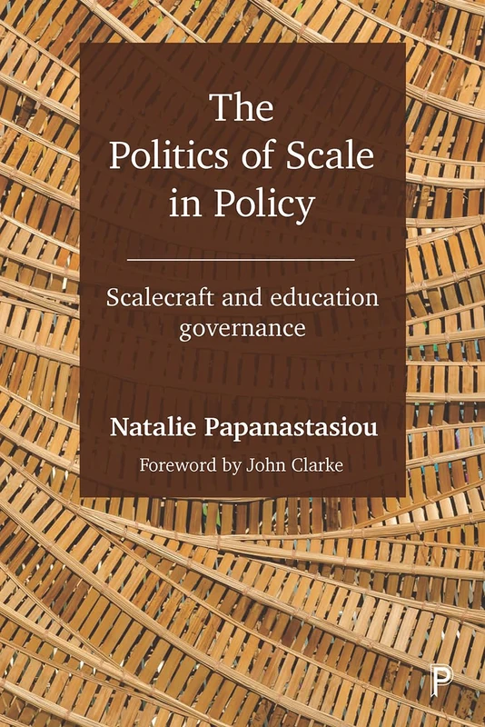 The Politics of Scale in Policy: Scalecraft and Education Governance