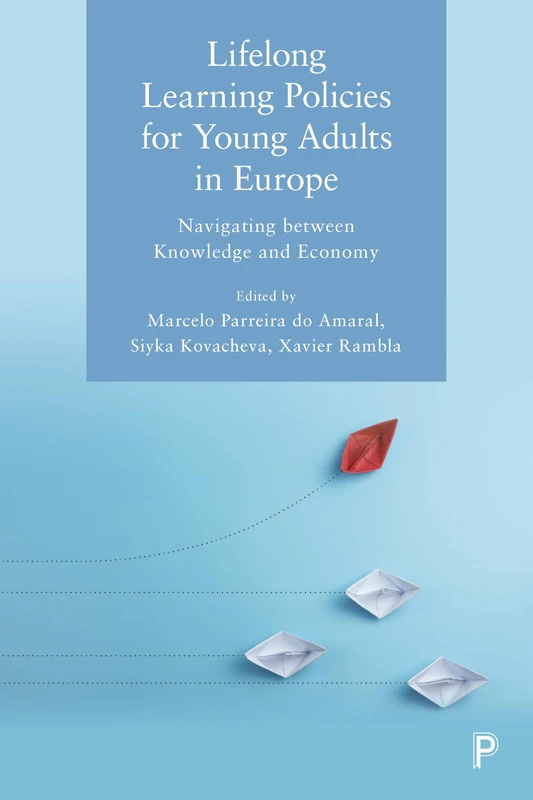 Lifelong Learning Policies for Young Adults in Europe: Navigating between Knowledge and Economy