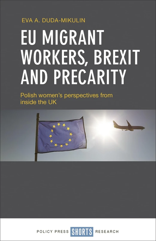 EU migrant workers, Brexit and precarity: Polish women's perspectives from inside the UK