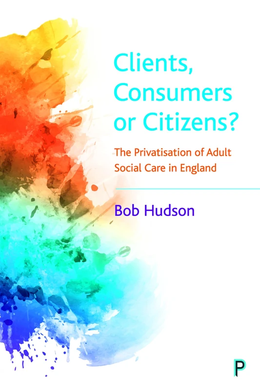 Clients, Consumers or Citizens?: The Privatisation of Adult Social Care in England - Image 1