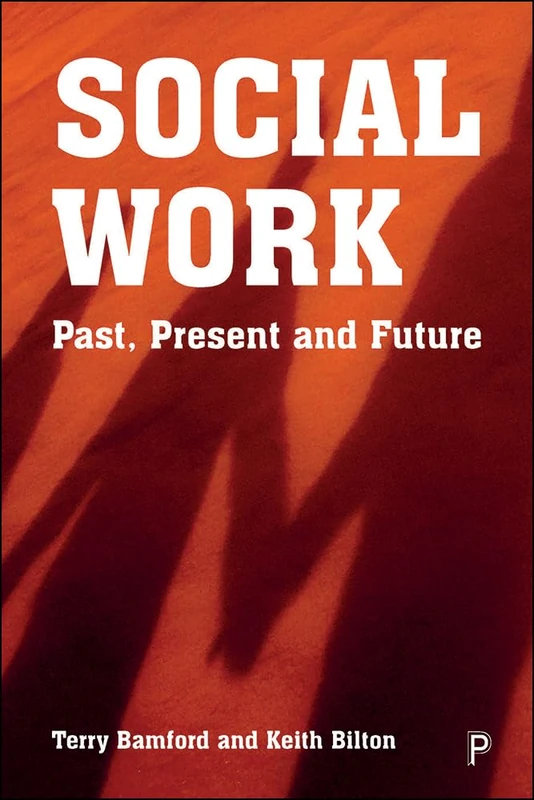Social Work: Past, Present and Future