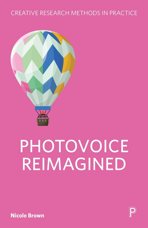 Photovoice Reimagined (Creative Research Methods in Practice) - Image 1