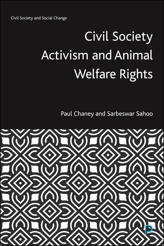 Civil Society Activism and Animal Welfare Rights (Civil Society and Social Change)