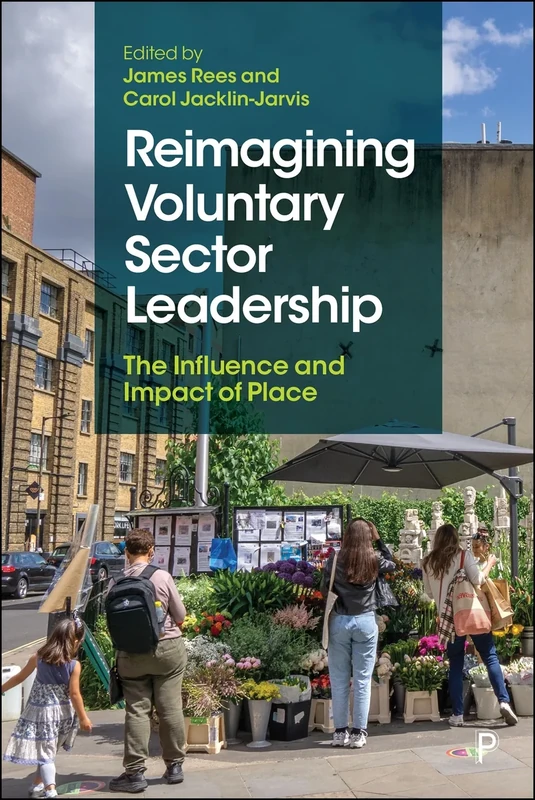Reimagining Voluntary Sector Leadership: The Influence and Impact of Place