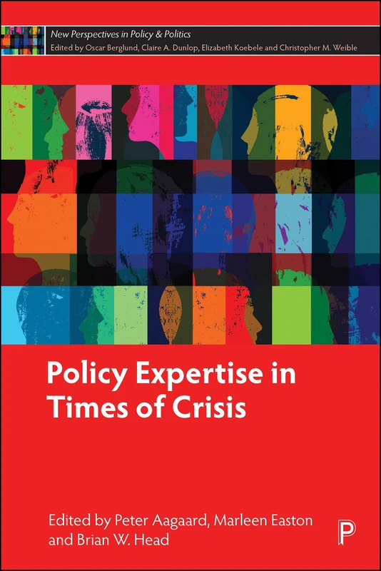 Policy Expertise in Times of Crisis (New Perspectives in Policy and Politics)