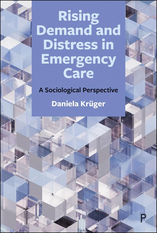 Rising Demand and Distress in Emergency Care: A Sociological Perspective