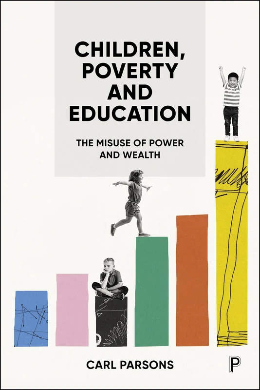 Children, Poverty and Education: The Misuse of Power and Wealth