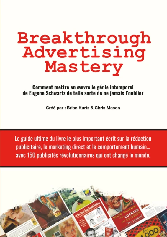 Breakthrough Advertising Mastery: Comment mettre en œuvre le génie intemporel de Eugene Schwartz de telle sorte de ne jamais l’oublier - Image 1