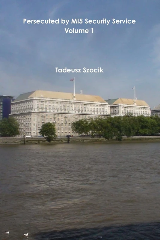 Persecuted by MI5 Security Service Volume 1 - Image 1