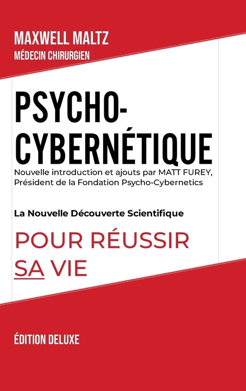 Psycho-Cybernétique Édition Deluxe: La Nouvelle Découverte Scientifique pour Réussir Sa Vie - Image 1