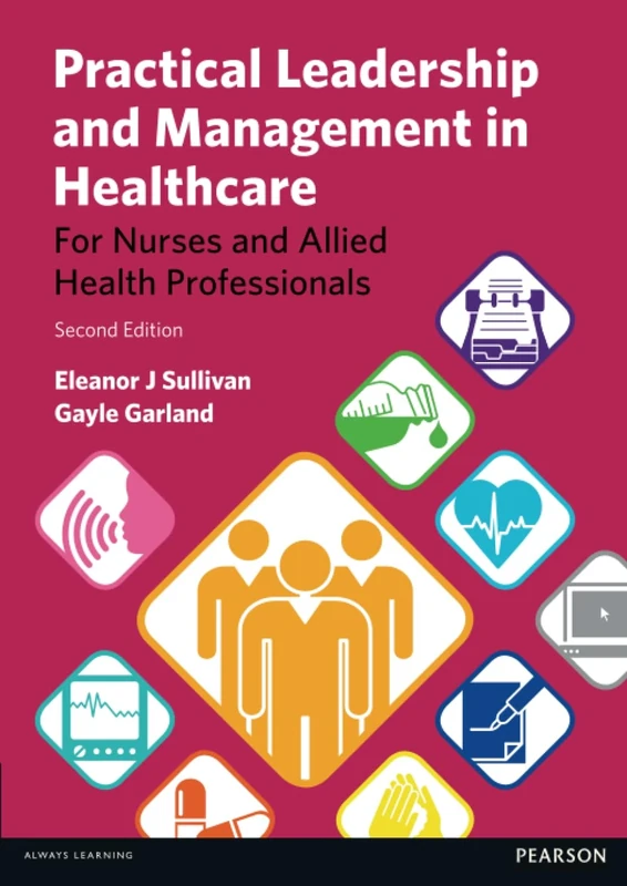 Practical Leadership and Management in Healthcare: for Nurses and Allied Health Professionals