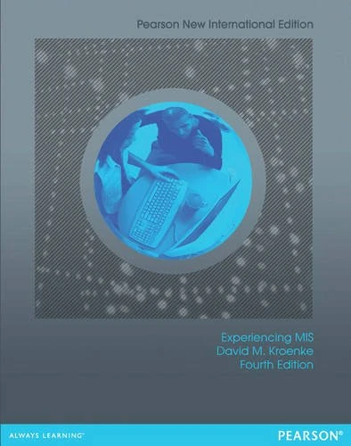 Experiencing MIS Pearson New International Edition, plus MyMISLab without eText