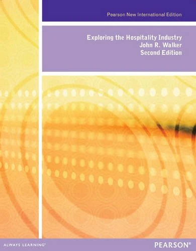 Exploring the Hospitality Industry Pearson New International Edition, plus MyHospitalityLab without eText
