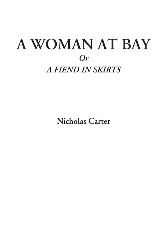 A Woman at Bay Or A Fiend in Skirts - Image 1