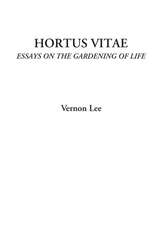 Hortus Vitae (Essays on the Gardening of Life)