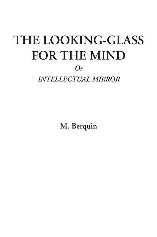 The Looking-Glass for the Mind Or Intellectual Mirror - Image 1