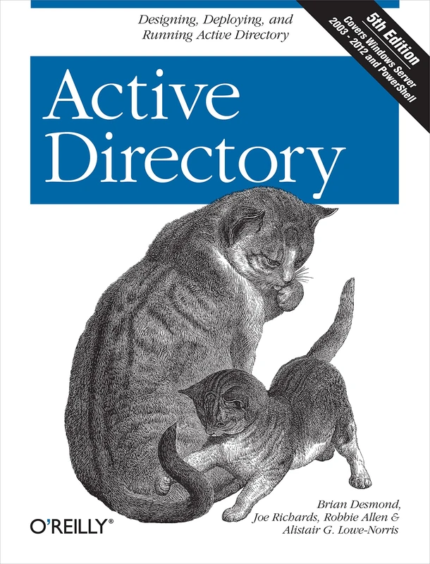 Active Directory 5e: Designing, Deploying, and Running Active Directory