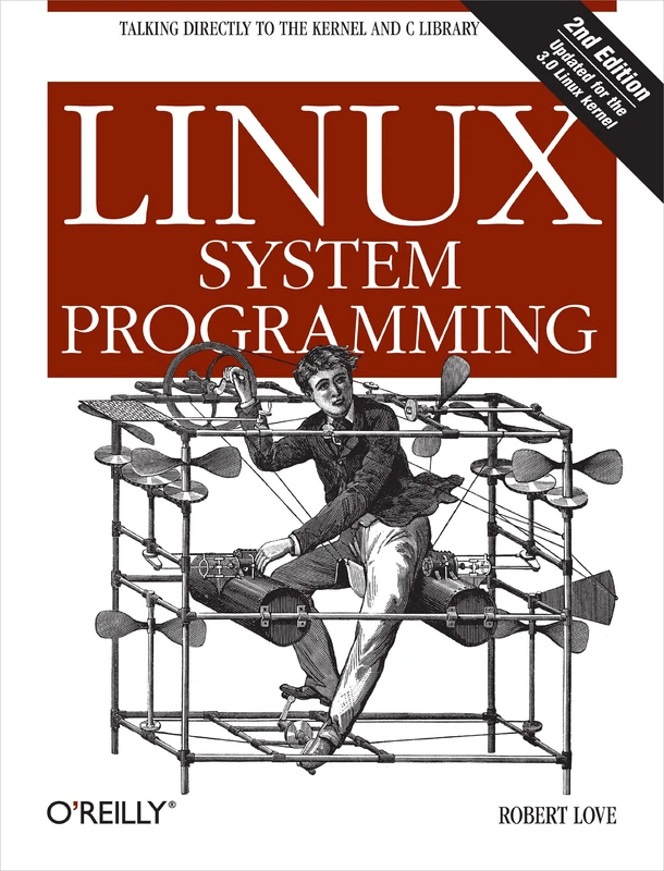 Linux System Programming 2ed: Talking Directly to the Kernel and C Library