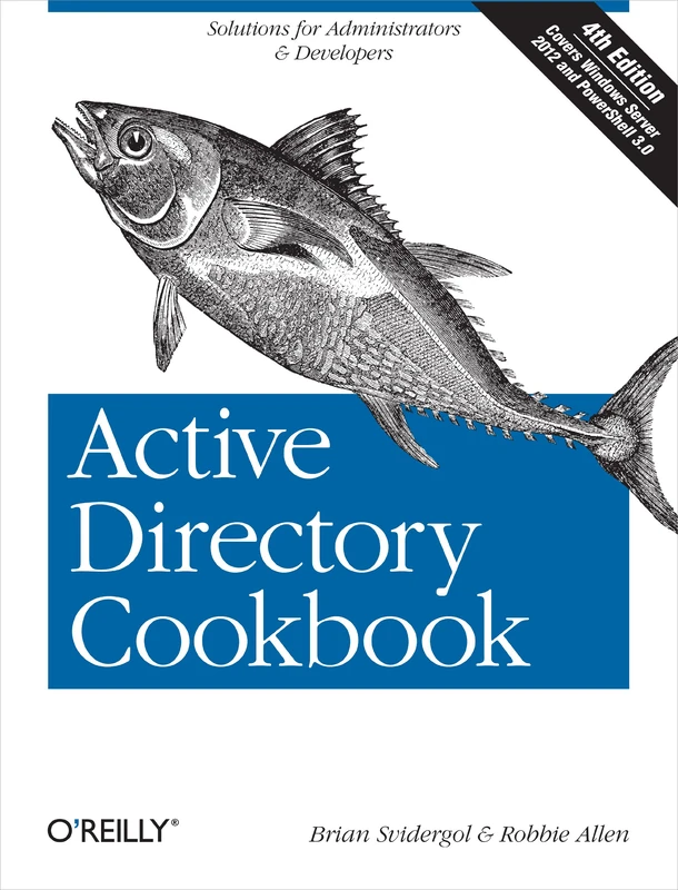 Active Directory Cookbook 4ed: Solutions for Administrators & Developers (Cookbooks (O'Reilly))