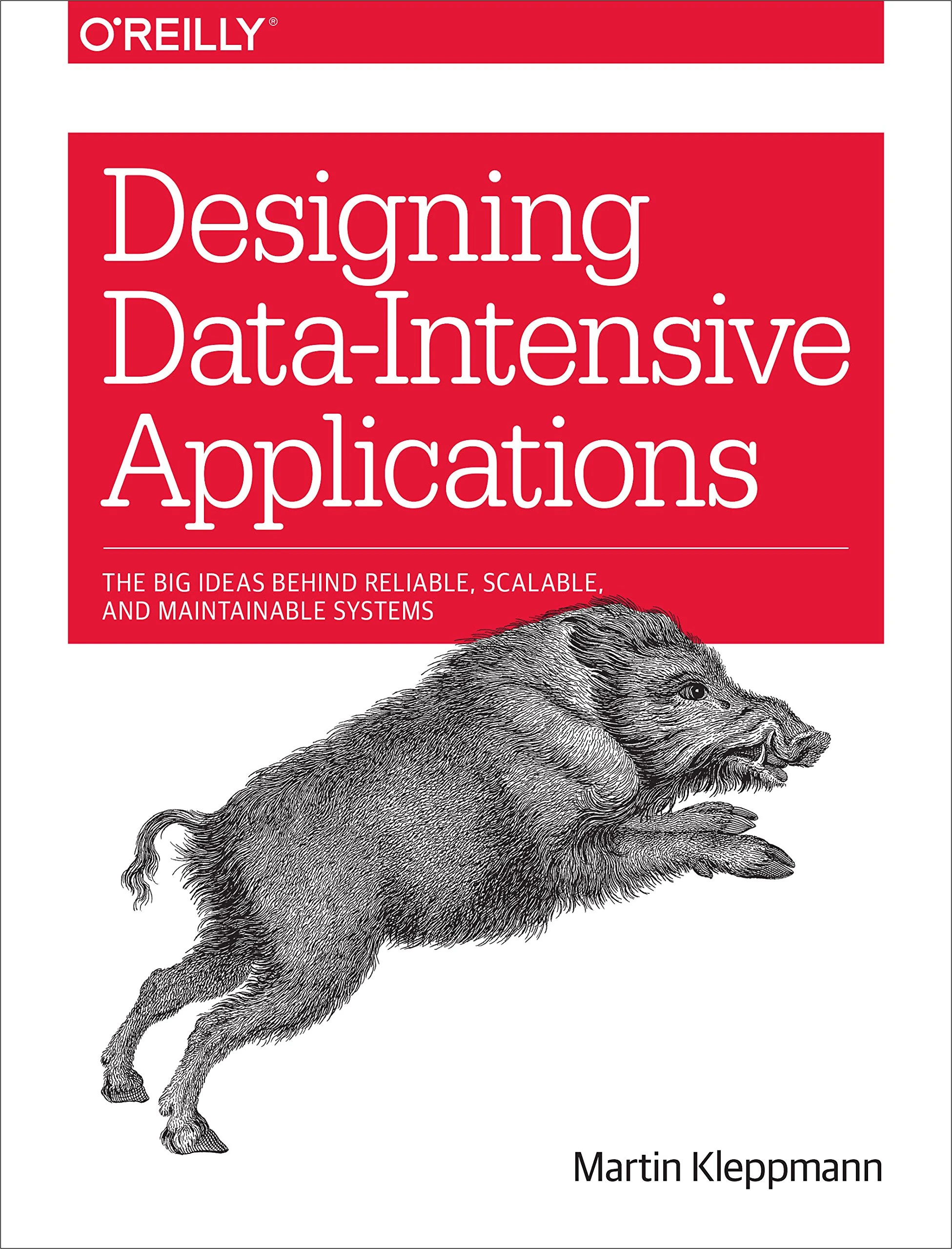 Designing Data–Intensive Applications: Big Ideas Behind Reliable, Scalable, and Maintainable Systems