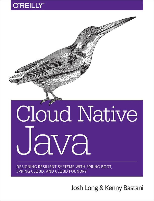 Cloud Native Java: Designing Resilient Systems with Spring Boot, Spring Cloud, and Cloud Foundry