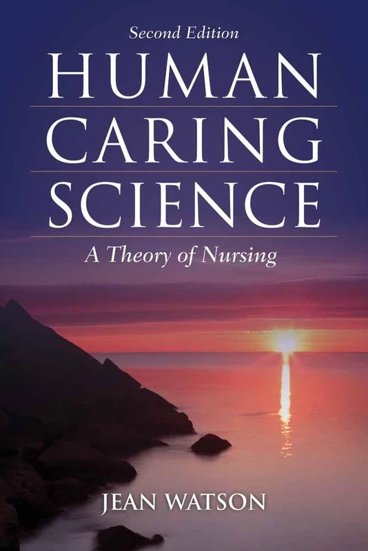 Nursing: Human Science And Hu: A Theory of Nursing