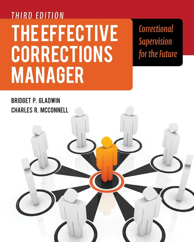 The Effective Corrections Manager: Correctional Supervision for the Future