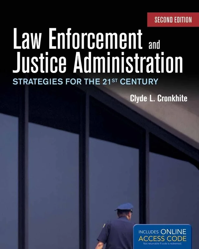 Law Enforcement and Justice Administration: Strategies for the 21st Century 2e
