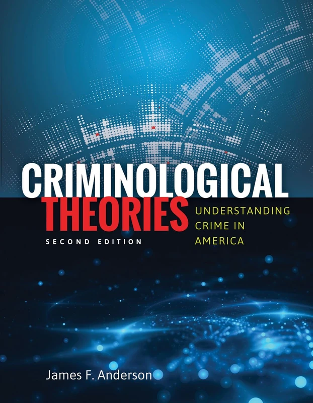 Criminological Theories: Understanding Crime in America