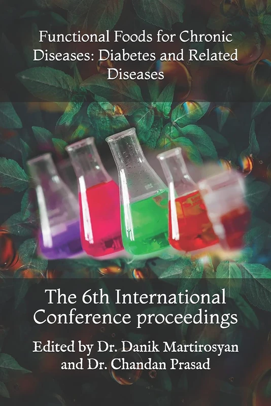 Functional Foods for Chronic Diseases: Diabetes and Related Diseases: The 6th International Conference proceedings (Functional Food Science)