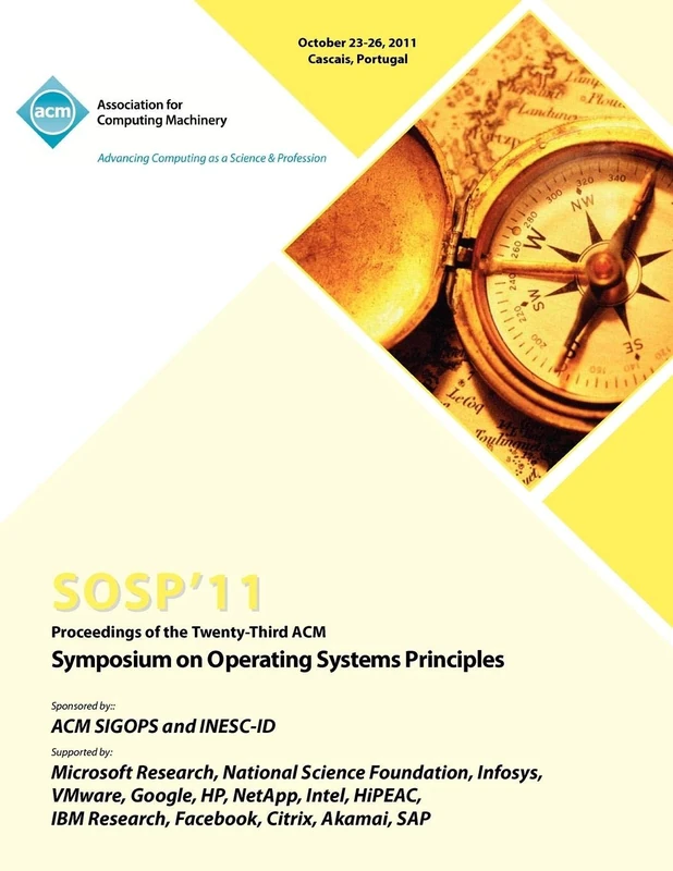SOSP 11 Proceedings of the Twenty Third ACM Symposium on Operating Systems Principles