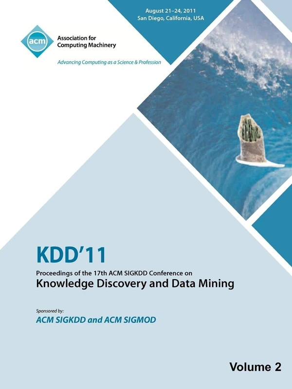 Kdd'11: Proceedings of the 17th ACM SIGKDD Conference on Knowledge Discovery and Data Mining - Vol II