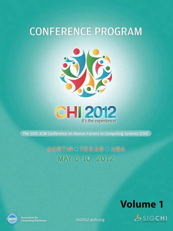CHI 2012 The 30th ACM Conference on Human Factors in Computing Systems V1