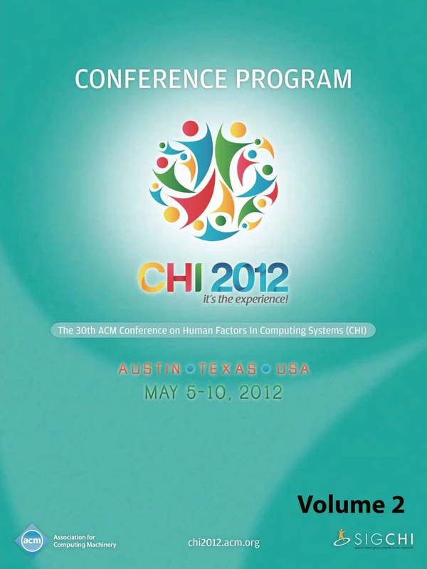 CHI 2012 The 30th ACM Conference on Human Factors in Computing Systems V2