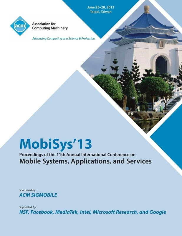 Mobisys 13 Proceedings of the 11th Annual International Conference on Mobile Systems, Applications and Services