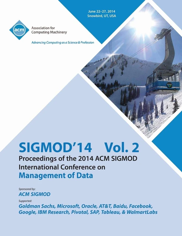 ACM SIGMOD 14 Vol 2 - 2014 International Conference Proceedings