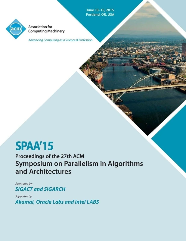 SPAA 15 27th ACM Symposium on Parallelism in Algorithms and Architectures - Image 1