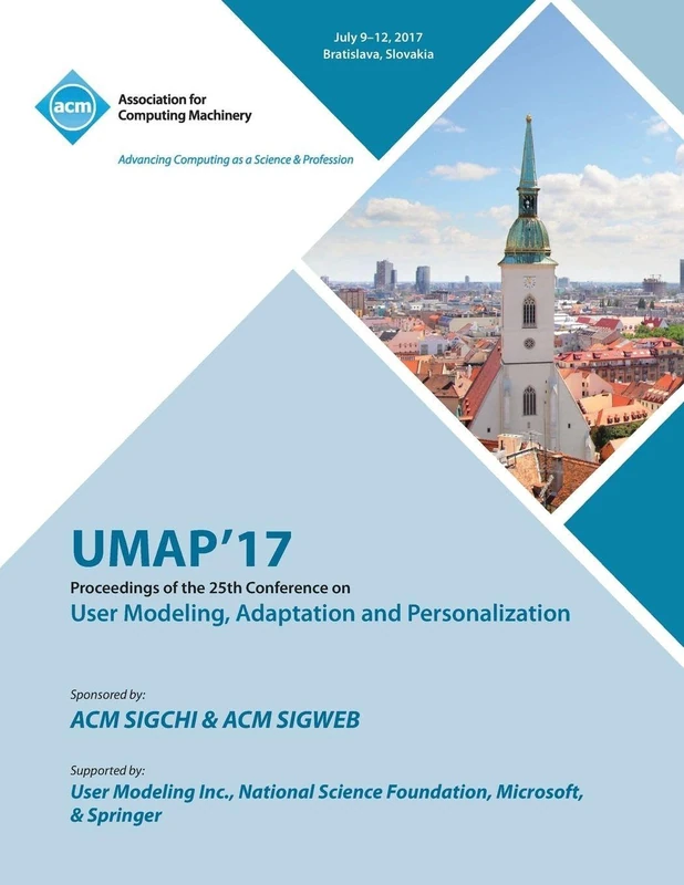 Umap '17: 25th Conference on User Modeling, Adaptation and Personalization