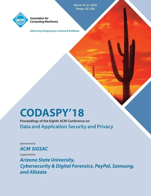 Codaspy '18: Proceedings of the Eighth ACM Conference on Data and Application Security and Privacy