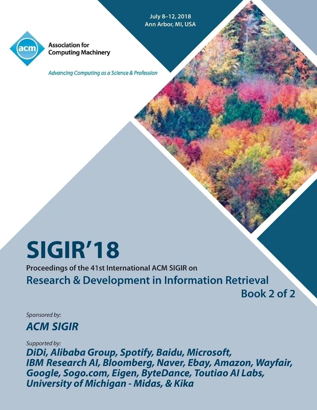 ACM SIGIR '18 Vol 2 - 41st International Conference Proceedings