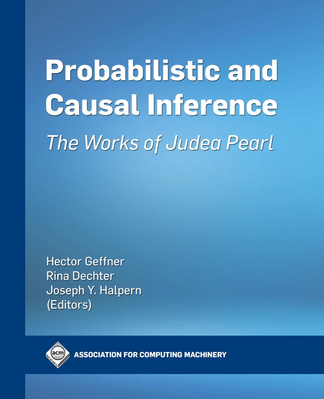 Probabilistic and Causal Inference: The Works of Judea Pearl (ACM Collection II) - Image 1