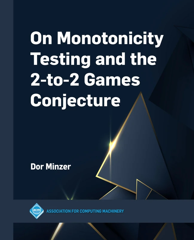 On Monotonicity Testing and the 2-to-2 Games Conjecture (ACM Books)