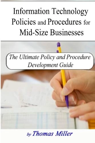 Information Technology Policies and Procedures for Mid-Size Businesses