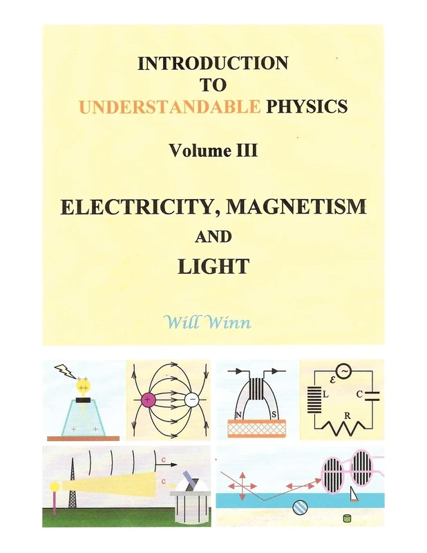 Introduction to Understandable Physics: Volume III - Electricity, Magnetism and Light: 3