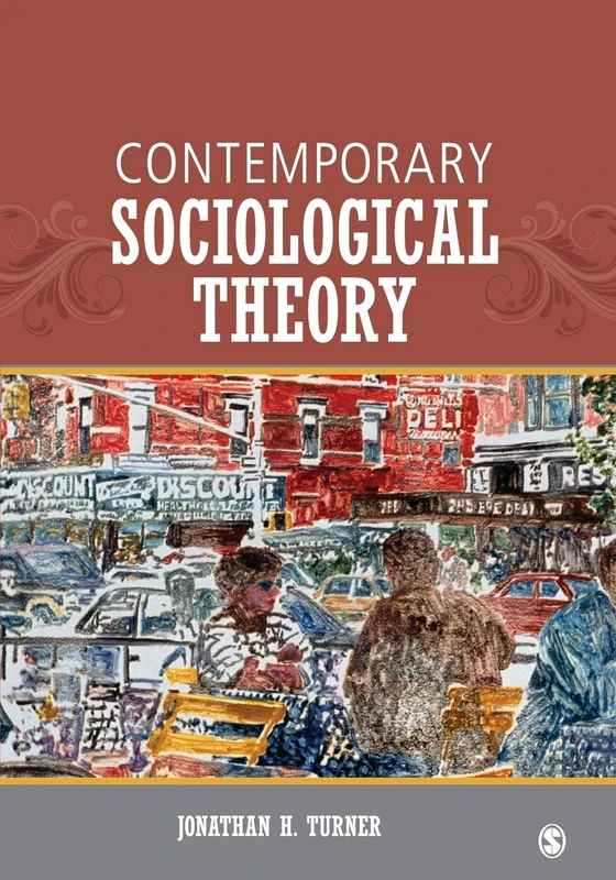Sage Contemporary Sociological Theory by Jonathan Turner