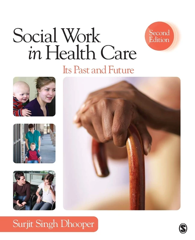 Social Work in Health Care: Its Past and Future: 33 (SAGE Sourcebooks for the Human Services)