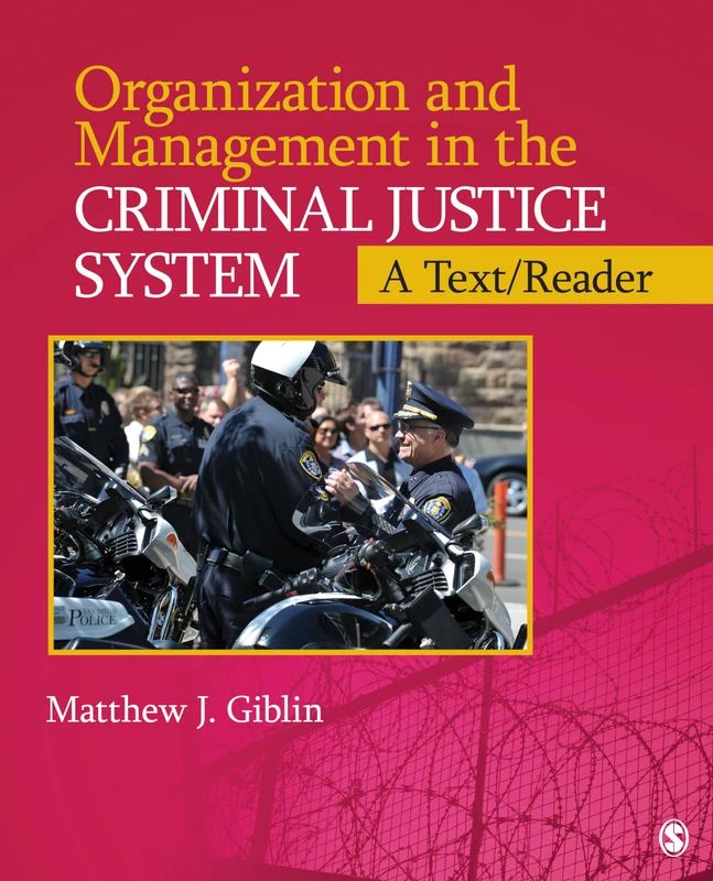 Organization and Management in the Criminal Justice System: A Text/Reader (SAGE Text/Reader Series in Criminology and Criminal Justice)