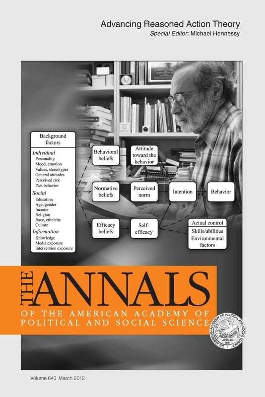 Advancing Reasoned Action Theory: 640 (The ANNALS of the American Academy of Political and Social Science Series)