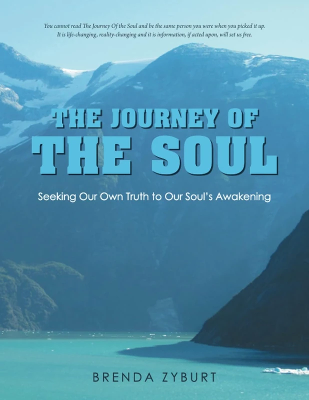 The Journey Of The Soul: Seeking Our Own Truth to Our Soul’s Awakening